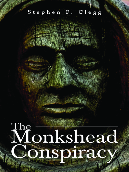 Title details for The Monkshead Conspiracy by Stephen F. Clegg - Available